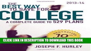Read Now The Best Way to Save for College:: A Complete Guide to 529 Plans 2013-14 10th edition by