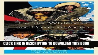 Read Now Gender, Whiteness, and Power in Rodeo: Breaking Away from the Ties of Sexism and Racism