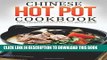 [New] Ebook Chinese Hot Pot Cookbook - Your Favorite Chinese Hot Pot Recipe Book: No Other Chinese