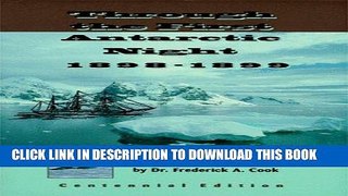 Ebook Through the First Antarctic Night - Centennial Edition Free Read