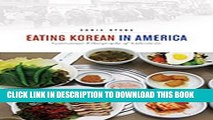 [New] Ebook Eating Korean in America: Gastronomic Ethnography of Authenticity (Food in Asia and