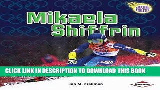 Best Seller Mikaela Shiffrin (Amazing Athletes) (Amazing Athletes (Paperback)) Free Download
