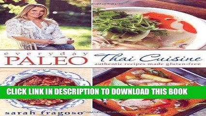 [New] Ebook Everyday Paleo: Thai Cuisine: Authentic Recipes Made Gluten-free Free Read