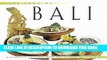 [New] Ebook The Food of Bali: Authentic Recipes from the Island of the Gods (Food of the World