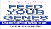 Ebook Feed Your Genes Right: Eat to Turn Off Disease-Causing Genes and Slow Down Aging Free Read