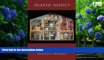 Big Deals  Shared Agency: A Planning Theory of Acting Together  Full Ebooks Most Wanted