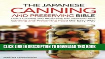 [New] Ebook The Japanese Canning and Preserving Bible: Learn Canning and Preserving the Japanese