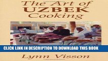 [New] Ebook The Art of Uzbek Cooking (Hippocrene International Cookbooks) Free Read