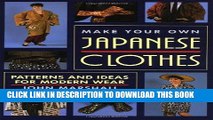 [New] Ebook Make Your Own Japanese Clothes: Patterns and Ideas for Modern Wear Free Read