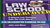 [Ebook] Law School Undercover: A Veteran Law Professor Tells the Truth About Admissions, Classes,