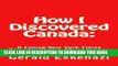 Best Seller How I Discovered Canada:: A Famed New York Times Reporter Writes About Hockey And