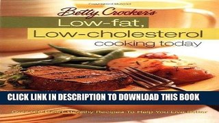 [New] Ebook Betty Crocker s Low-Fat, Low-Cholesterol Cooking Today (Betty Crocker Cooking) Free