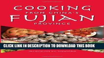 [New] Ebook Cooking from China s Fujian Province: One of China s Eight Great Cuisines Free Read