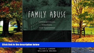 Books to Read  Family Abuse: Consequences, Theories, and Responses: 1st (First) Edition  Full