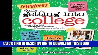 [Ebook] Seventeen s Guide to Getting into College: Know Yourself, Know Your Schools   Find Your