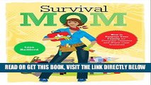 [PDF] Survival Mom: How to Prepare Your Family for Everyday Disasters and Worst-Case Scenarios