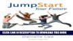 Best Seller Jump Start Your Future: A Guide for the College-Bound Christian Free Read
