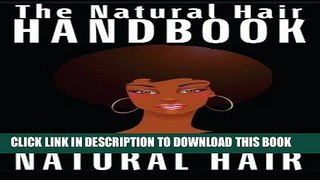 Read Now The Natural Hair Handbook: Everything You Need to Know About Natural Hair (Natural Hair