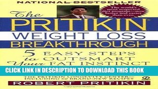 Read Now The Pritikin Weight Loss Breakthrough: 5 Easy Steps to Outsmart Your Fat Instinct