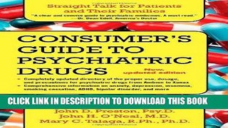 Read Now A Consumer s Guide to Psychiatric Drugs: Straight Talk for Patients and Their Families