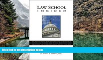 READ NOW  Law School Insider: The Comprehensive 21st Century Guide to Success in Admissions,