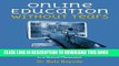 [Free Read] Online Education Without Tears: What You Need to Know About Online Education and How