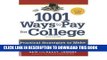Ebook 1001 Ways to Pay for College: Practical Strategies to Make Any College Affordable (1001 Ways