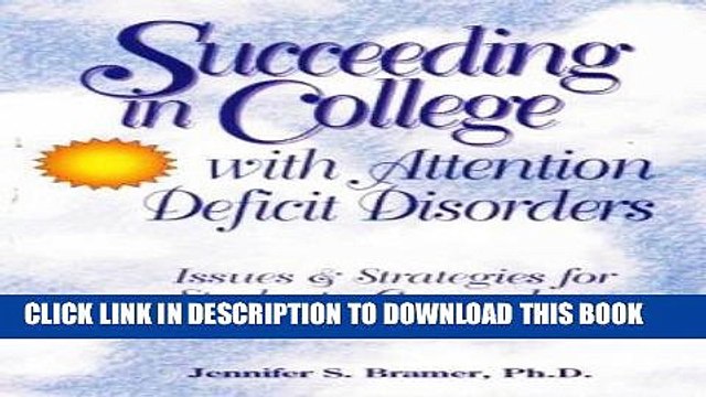 [Ebook] Succeeding in College with Attention Deficit Disorders: Issues Strategies for Students,