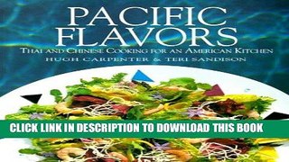 [New] Ebook Pacific Flavors: Thai and Chinese Cooking for an American Kitchen Free Online