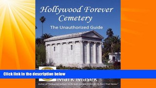 EBOOK ONLINE  Hollywood Forever Cemetery: The Unauthorized Guide  DOWNLOAD ONLINE