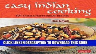 [New] Ebook Easy Indian Cooking: 101 Fresh   Feisty Indian Recipes Free Online