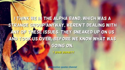 T Bone Burnett Quotes