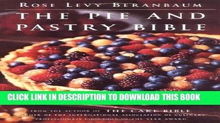 [New] Ebook The Pie and Pastry Bible Free Read