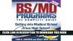 Ebook BS/MD Programs-The Complete Guide: Getting Into Medical School from High School [PAPERBACK]