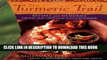 [New] Ebook The Turmeric Trail: Recipes and Memories from an Indian Childhood Free Online