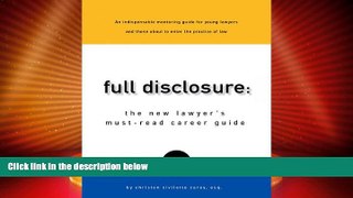 Big Deals  Full Disclosure: The New Lawyer s Must-Read Career Guide  Full Read Most Wanted