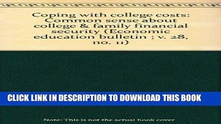 Ebook Coping with college costs: Common sense about college   family financial security (Economic