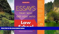 READ NOW  Essays That Will Get You into Law School (Barron s Essays That Will Get You Into Law