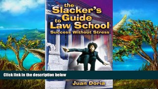 READ NOW  The Slacker s Guide to Law School: Success Without Stress  Premium Ebooks Online Ebooks