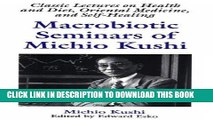 [PDF] Macrobiotic Seminars of Michio Kushi : Classic Lectures on Health and Diet, Oriental