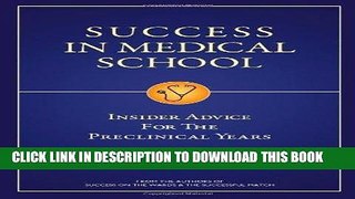 Best Seller Success in Medical School: Insider Advice for the Preclinical Years by Samir P. Desai