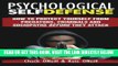 [PDF] Psychological Self-Defense: How To Protect Yourself From Predators, Criminals and Sociopaths