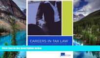 Must Have  Careers in Tax Law: Perspectives on the Tax Profession and What It Holds for You  READ