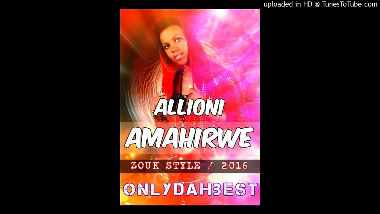Allioni - Amahirwe (Zouk Music 2016)