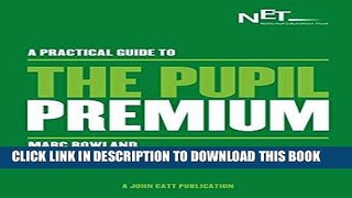 Best Seller A Practical Guide to the Pupil Premium Free Read