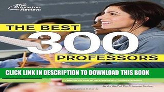 [Ebook] The Best 300 Professors: From the #1 Professor Rating Site, RateMyProfessors.com (College