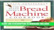 [New] Ebook The Bread Lover s Bread Machine Cookbook: A Master Baker s 300 Favorite Recipes for