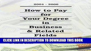 Best Seller How to Pay for Your Degree in Business   Related Fields: 2004-2006 (How to Pay for