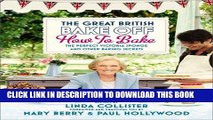 [New] Ebook The Great British Bake Off: How to Bake: The Perfect Victoria Sponge and Other Baking