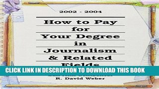 Best Seller How to Pay for Your Degree in Journalism and Related Fields: 2002-2004 Free Read